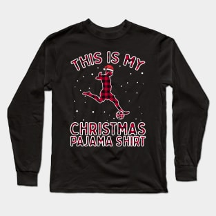 This Is My Christmas Soccer Pajama Gift For Boys Football Long Sleeve T-Shirt